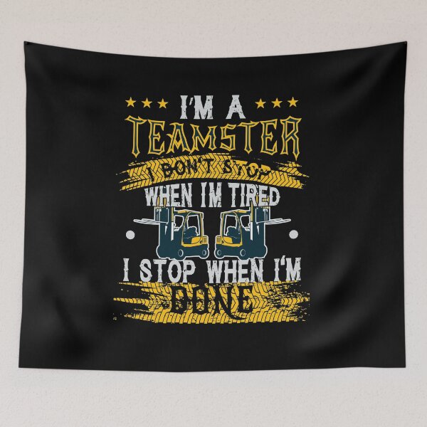 Item preview, Teamsters Gift, Union warehouse worker, I stop when I'm done designed and sold by Cheeky Companions.