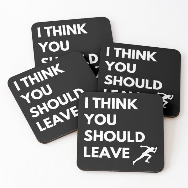 Item preview,  I Think You Should Leave designed and sold by JessyDesigns.