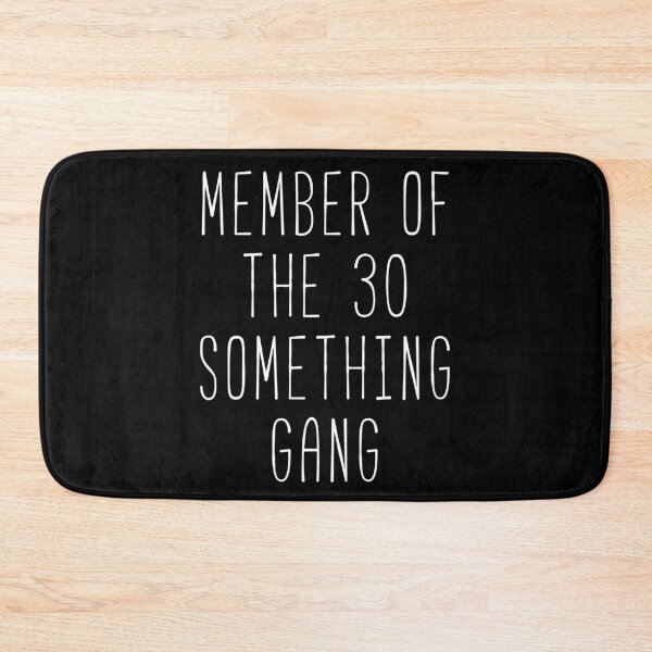 Item preview, Member Of The 30 Something Gang designed and sold by Sunny Collections.