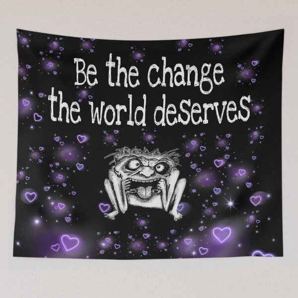 Item preview, Be the change the world deserves designed and sold by Dead-Moroz.