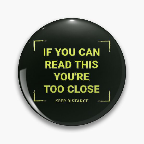 Item preview, If You Can Read This You're Too Close Keep Distance designed and sold by aventi24.