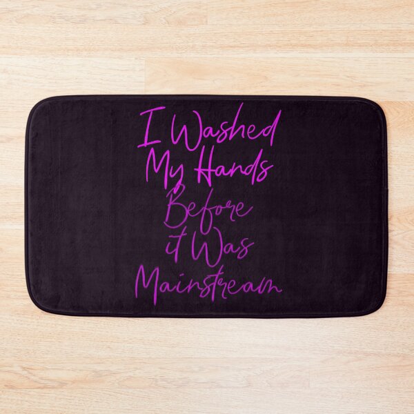 Item preview, I Washed My Hands Before it Was Mainstream designed and sold by aventi24.