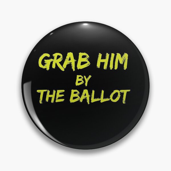 Item preview, Grab Him by the ballot designed and sold by amrmab.