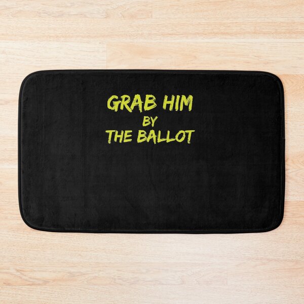 Item preview, Grab Him by the ballot designed and sold by amrmab.