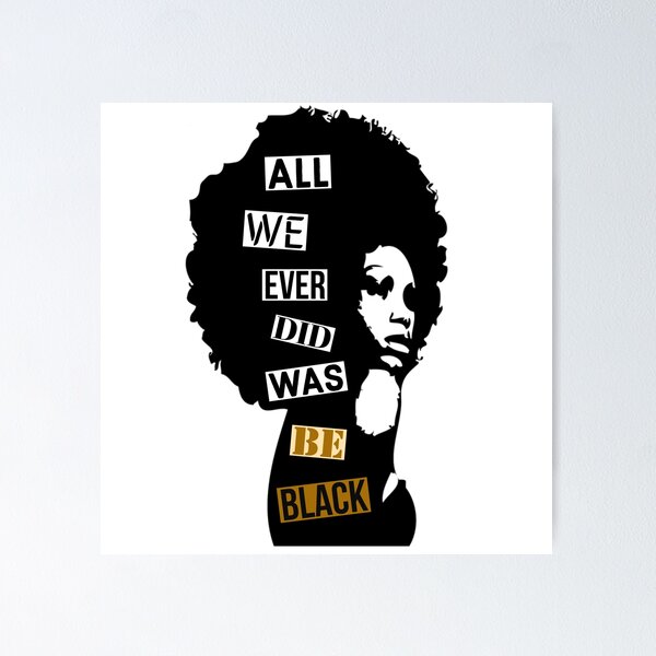 Item preview, ALL WE EVER DID WAS BE BLACK designed and sold by Dailyartsie.