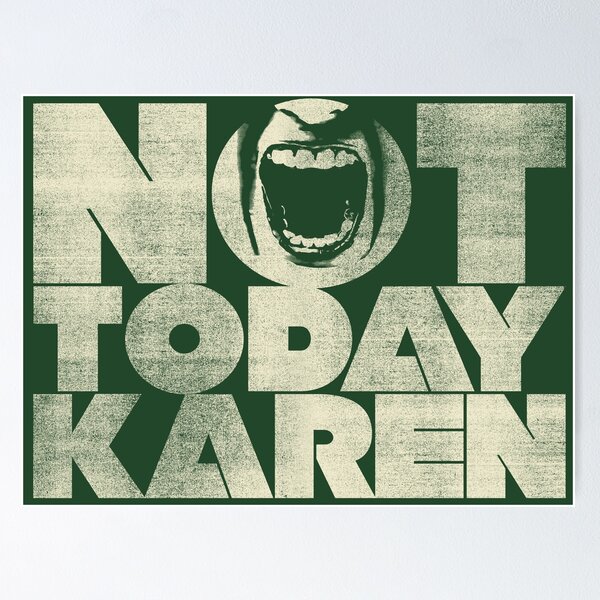 Item preview, Not Today Karen designed and sold by CreativeSpero.