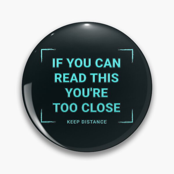 Item preview, If You Can Read This You're Too Close Keep Distance Ice blue designed and sold by aventi24.