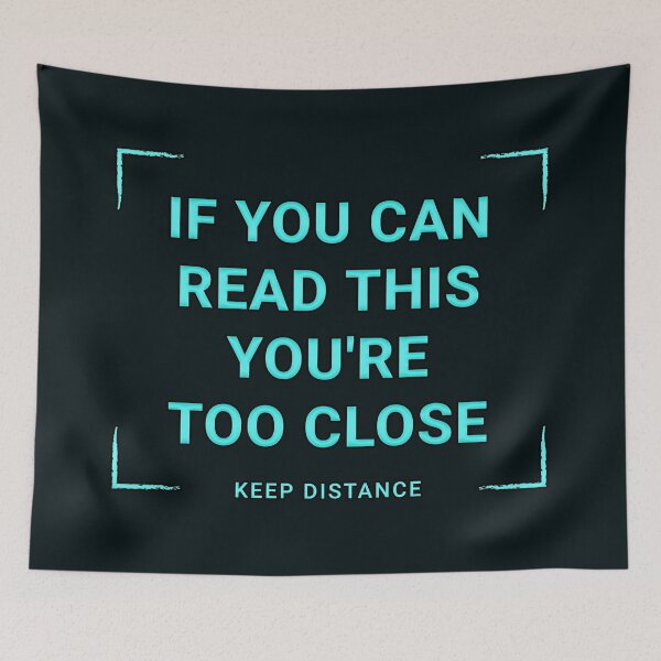 Item preview, If You Can Read This You're Too Close Keep Distance Ice blue designed and sold by aventi24.