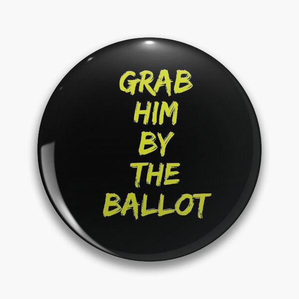 Item preview, Grab Him By The Ballot designed and sold by amrmab.