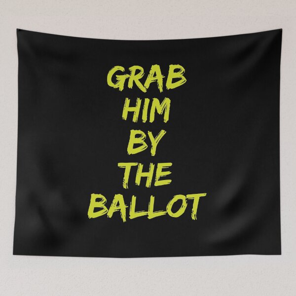 Item preview, Grab Him By The Ballot designed and sold by amrmab.