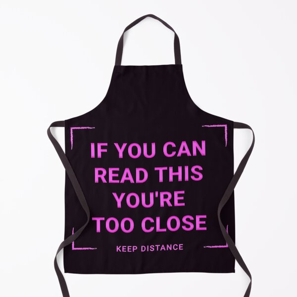 Item preview, If You Can Read This You're Too Close Keep Distance Pinky Pink designed and sold by aventi24.