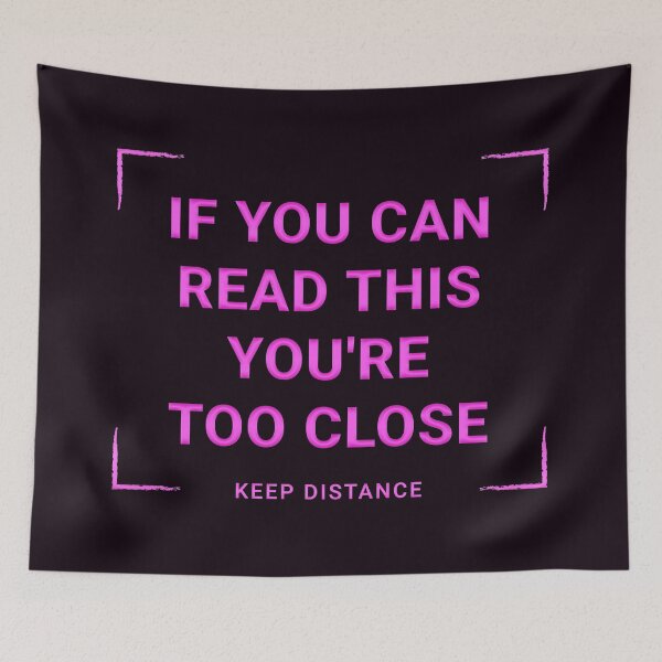 Item preview, If You Can Read This You're Too Close Keep Distance Pinky Pink designed and sold by aventi24.