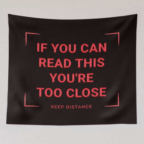Item preview, If You Can Read This You're Too Close Keep Distance Red designed and sold by aventi24.