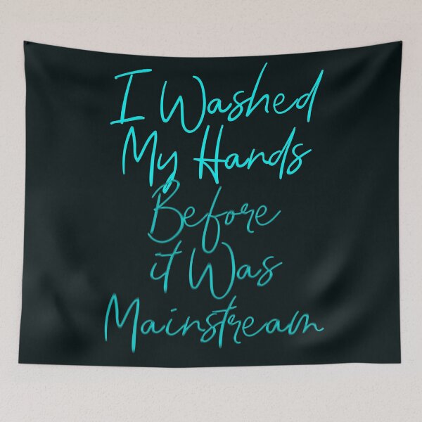 Item preview, I Washed My Hands Before it Was Mainstream Icy Blues designed and sold by aventi24.
