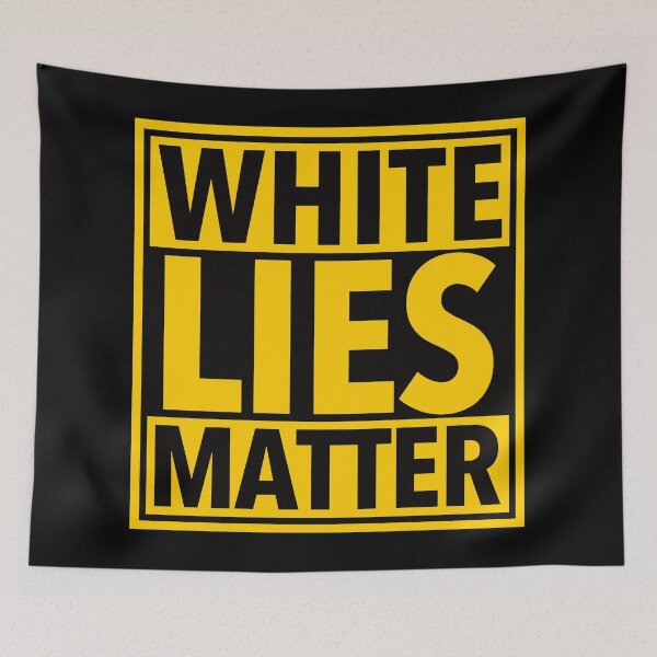 Item preview, White Lies Matter (black on yellow) designed and sold by Thelittlelord.