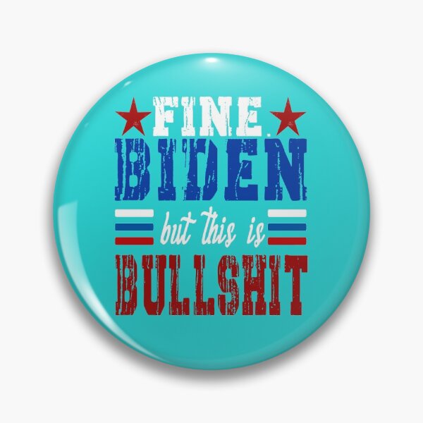 Item preview, Fine. Biden But This Is Bullshit - Amazing Gift For Man, Woman & Kids designed and sold by Imadovic.