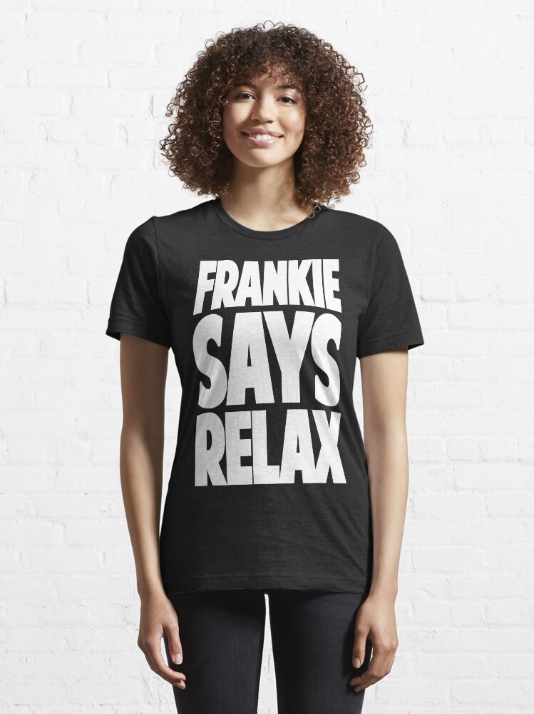 Alternate view of FRANKIE SAYS RELAX Essential T-Shirt
