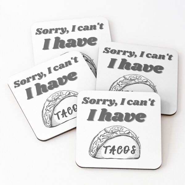 Item preview, WILL RUN FOR TACOS- Sorry, I cant, I have Tacos!! designed and sold by AmazingEcraft.