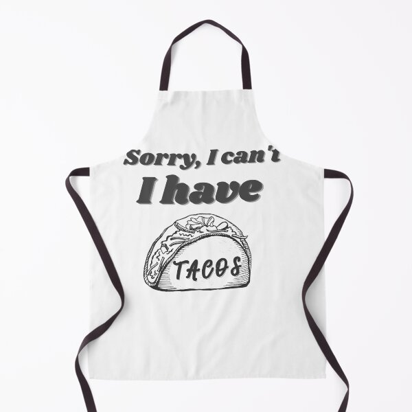 Item preview, WILL RUN FOR TACOS- Sorry, I cant, I have Tacos!! designed and sold by AmazingEcraft.