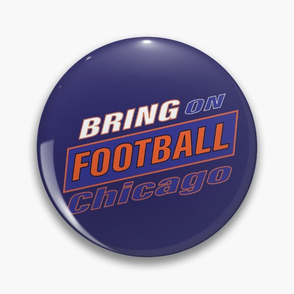 Item preview, BRING ON FOOTBALL CHICAGO l designed and sold by JAZTshirt.