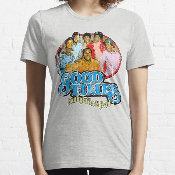 Good Times TShirts Redbubble
