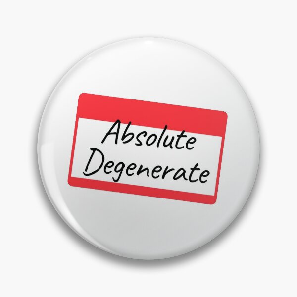 Item preview, Absolute Degenerate Gambler designed and sold by Austin Gaines.
