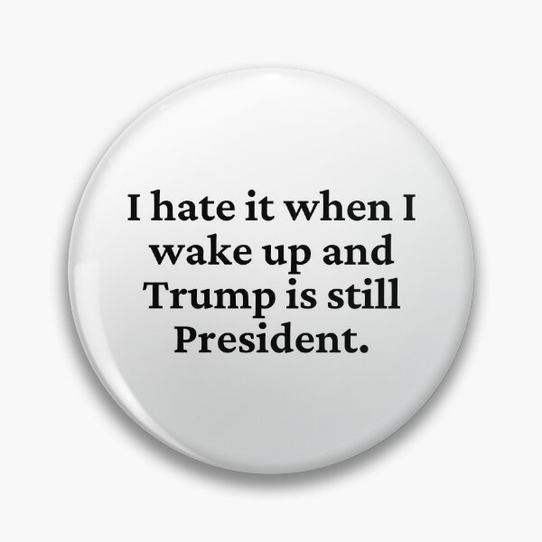 Item preview, I Hate When Trump Is Still President designed and sold by blueskygiftco.