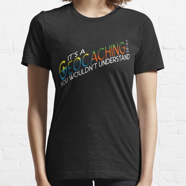 It's a Geocaching Thing Essential T-Shirt