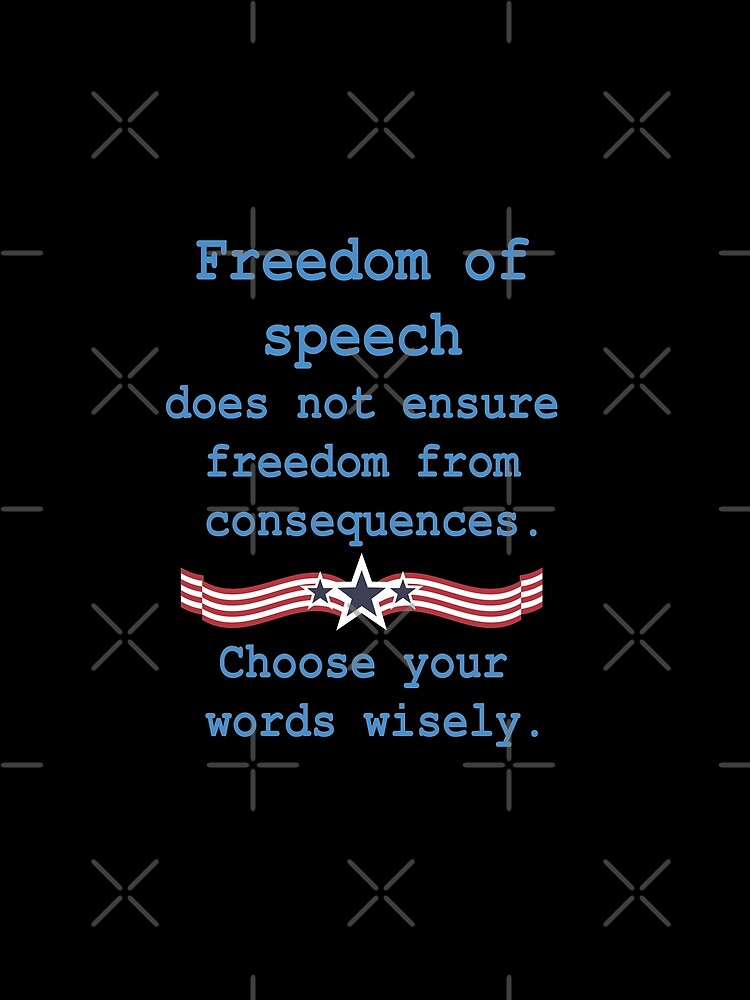 freedom-of-speech-does-not-ensure-freedom-from-consequences