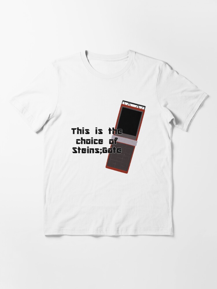 This Is The Choice Of Steins Gate T Shirt By Sachu Redbubble