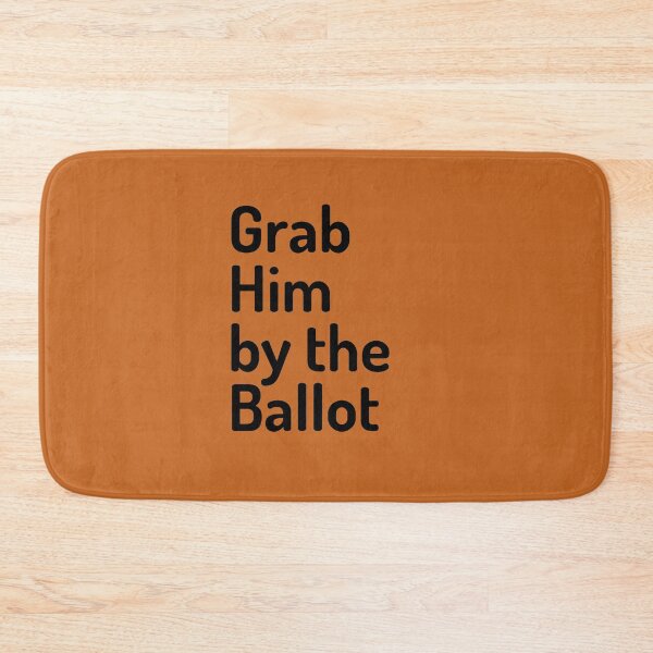 Item preview, Grab Him By The Ballot designed and sold by amrmab.