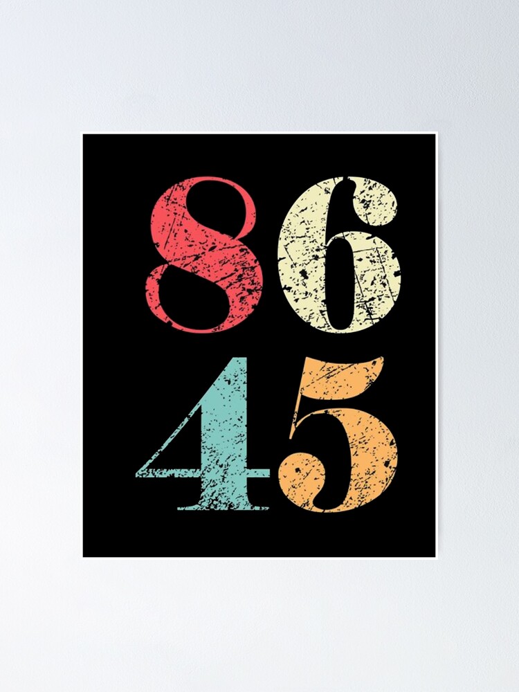  8645 8645 meaning what does 8645 mean poster by mokhe redbubble