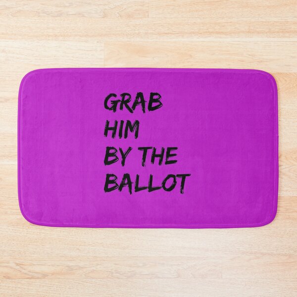 Item preview, Grab Him By The Ballot designed and sold by amrmab.