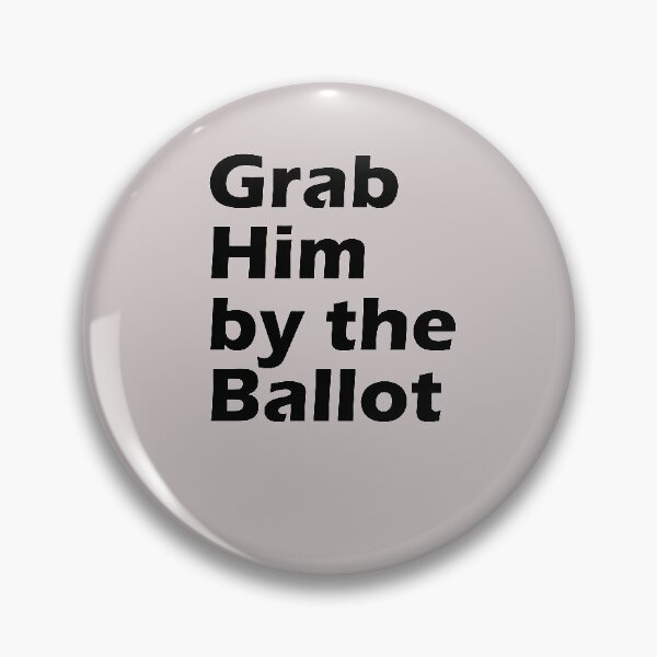 Item preview, Grab Him By The Ballot designed and sold by amrmab.