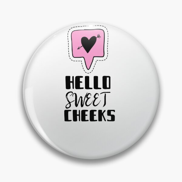 Item preview, Hello Sweet Cheeks designed and sold by Skaters.