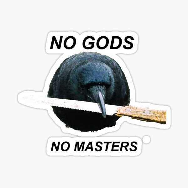Переведи gods. Raven with Knife. Стикеры ИНМТ кнайф Мем. No Gods no Masters.