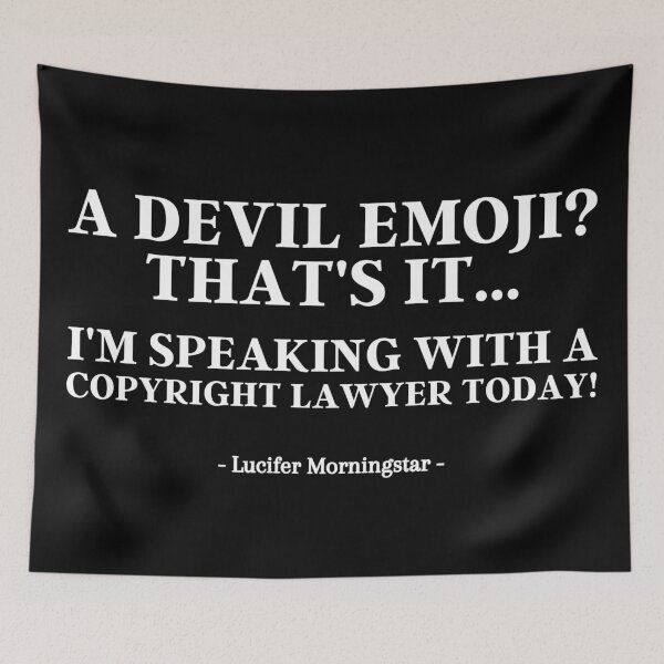 Item preview, A Devil Emoji? That's It. I'm Speaking To a Copyright Lawyer Today! designed and sold by KauzSL.