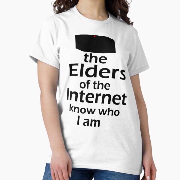 Item preview, The Elders of the Internet know who I am designed and sold by ZombieFiend.