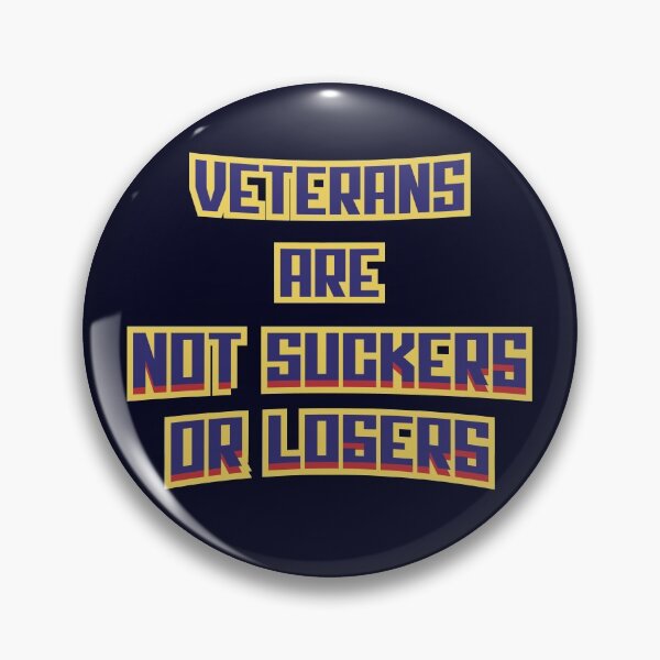 Item preview, Veterans are not suckers or losers designed and sold by Made-By-Art.