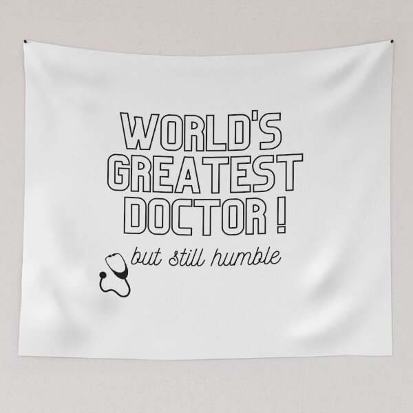 Item preview, World's greatest doctor, but still humble designed and sold by Wanderers'  Arcadia.