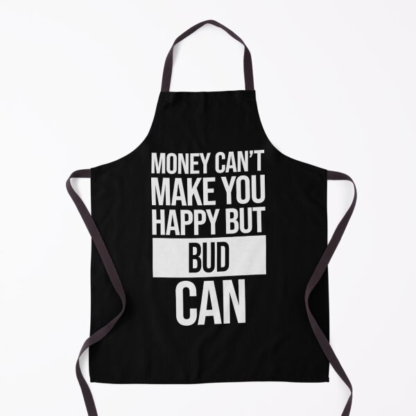 Bud Name - Money Can't Make You Happy But Bud Can Gift For Bud Apron