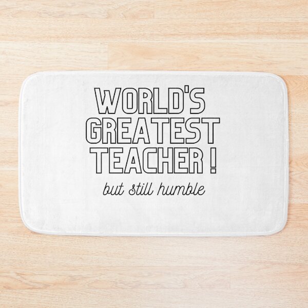 Item preview, Worlds Greatest Teacher, but still humble (Livelihood merch) designed and sold by Wanderers'  Arcadia.