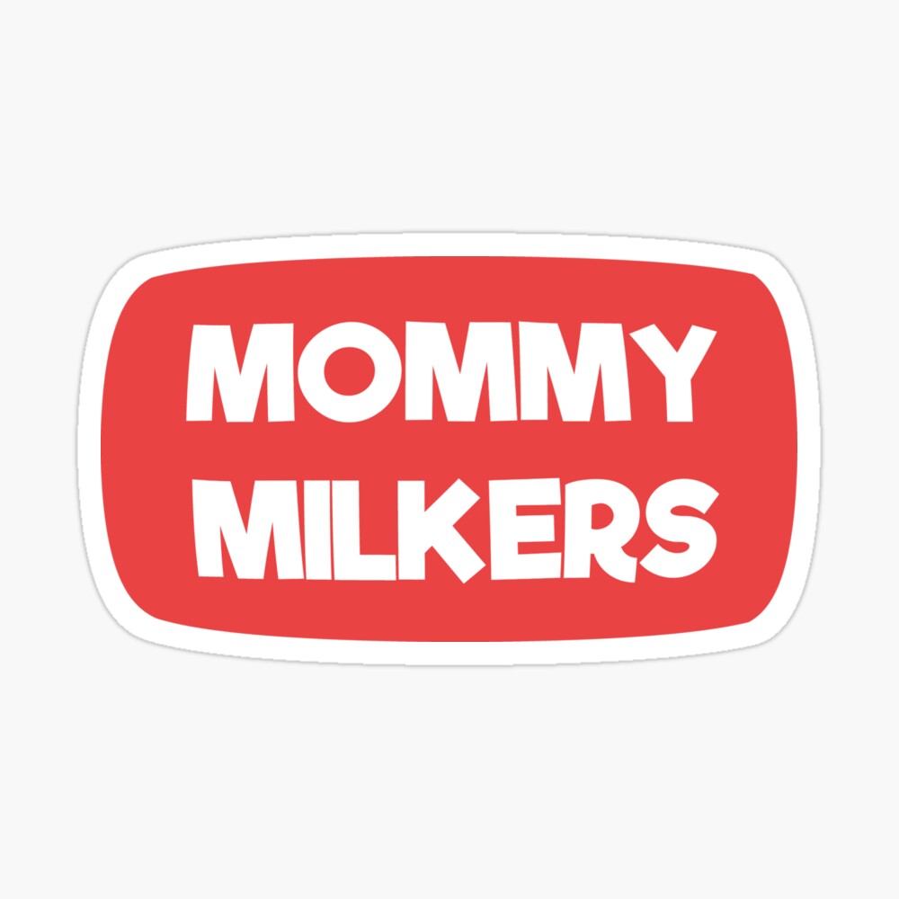 Mommy milkers