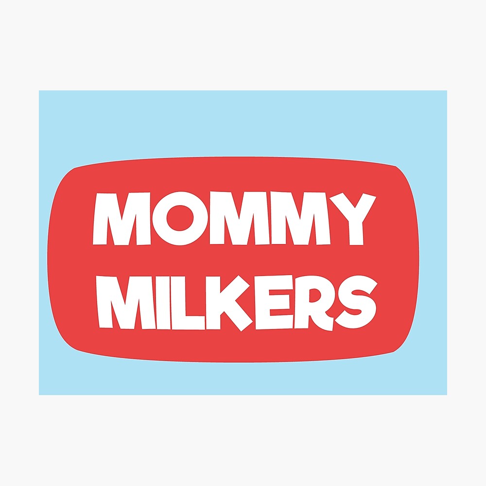 Mommy milkers