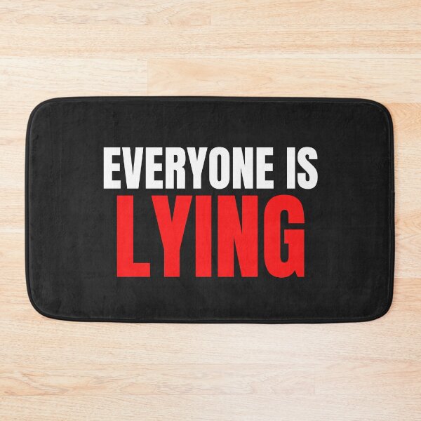 Item preview, Everyone is lying designed and sold by MohitJain1109.