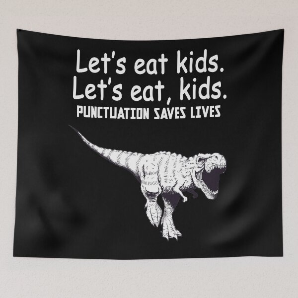 Item preview, LET'S EAT KIDS. LET'S EAT,KIDS. PUNCTUATION SAVES LIVES designed and sold by chris-ellis-art.