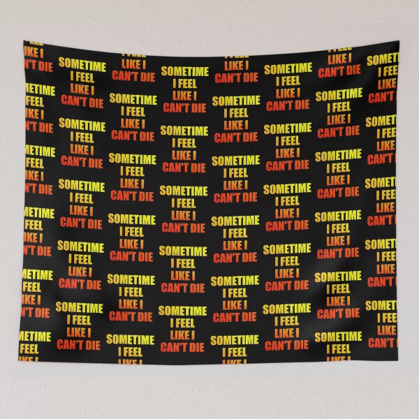 Item preview, Sometime i feel like i can't die designed and sold by KGN  CREATIVITY.