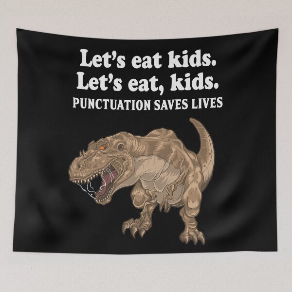 Item preview, LET'S EAT KIDS. LET'S EAT,KIDS. PUNCTUATION SAVES LIVES | Colored Design designed and sold by chris-ellis-art.
