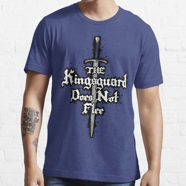 The Kingsguard Does Not Flee Essential T-Shirt