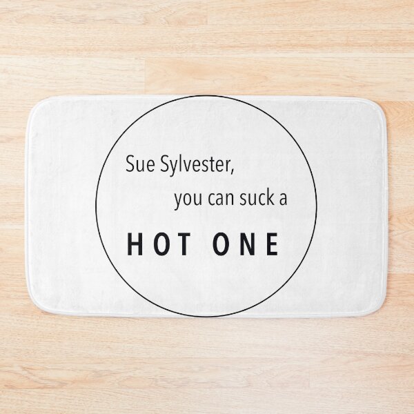 Item preview, Sue Sylvester, you can suck a hot one designed and sold by thealy87.